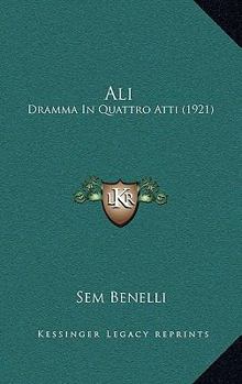 Hardcover Ali: Dramma In Quattro Atti (1921) [Italian] Book