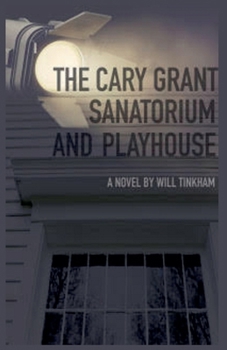 The Cary Grant Sanatorium and Playhouse (Americana)