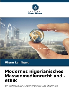 Modernes nigerianisches Massenmedienrecht und -ethik (German Edition)