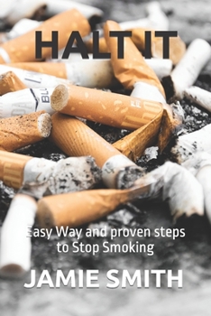 Paperback Halt It: Easy Way and proven steps to Stop Smoking Book