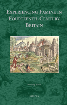 Hardcover Experiencing Famine in Fourteenth-Century Britain [Latin] Book