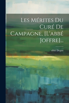 Paperback Les Mérites Du Curé De Campagne, [l'abbé Joffre]... [French] Book