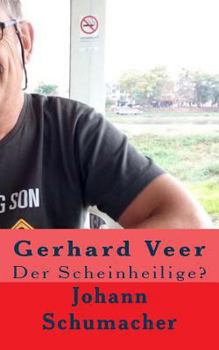 Gerhard Veer Der Scheinheilige: Der Scheinheilige?