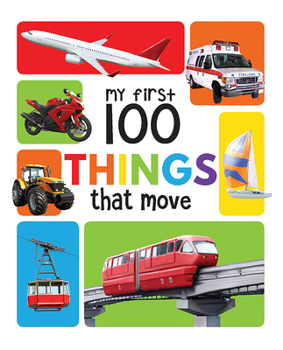 Board book My First 100 Things That Move: Padded Board Books Book