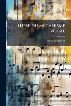Paperback Thèse du mécanisme vocal [French] Book