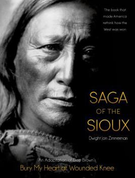 Paperback Saga of the Sioux: An Adaptation from Dee Brown's Bury My Heart at Wounded Knee Book
