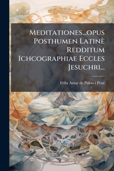 Paperback Meditationes...opus Posthumen Latinè Redditum Ichcographiae Eccles Jesuchri... [Latin] Book