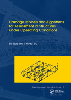 Paperback Damage Models and Algorithms for Assessment of Structures Under Operating Conditions: Structures and Infrastructures Book Series, Vol. 5 Book