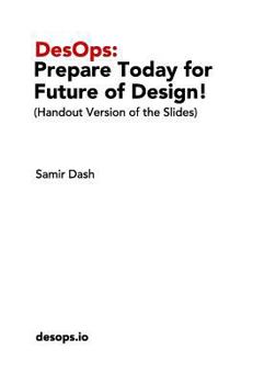 Hardcover DesOps: Prepare Today for the Future of Design!: (Handout Version of the Slides) Book