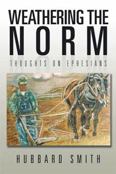 Paperback Weathering the Norm: Thoughts on Ephesians Book