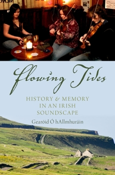 Hardcover Flowing Tides: History and Memory in an Irish Soundscape Book