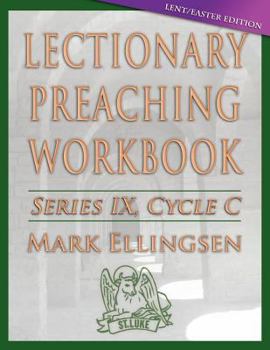 Paperback Lectionary Preaching Workbook: Lent/Easter Edition: Cycle C Book