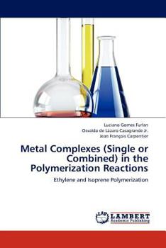Paperback Metal Complexes (Single or Combined) in the Polymerization Reactions Book