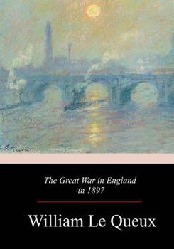 The Great War In England In 1897 - Book #3 of the Sources of Science Fiction: Future War Novels of the 1890s