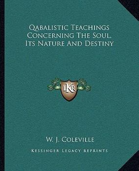 Paperback Qabalistic Teachings Concerning The Soul, Its Nature And Destiny Book