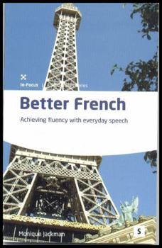 Paperback Better French: Achieving Fluency Through Everyday Speech Volume 66 Book