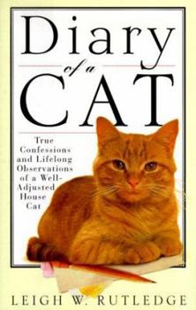 Hardcover Diary of a Cat: True Confessions and Lifelong Observations of a Well-Adjusted House Cat Book