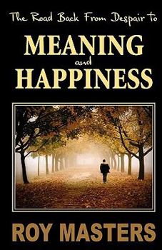 Paperback The Road Back from Despair to Meaning and Happiness Book