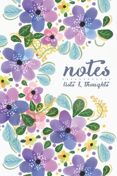 Notes Lists & Thoughts: Gorgeous floral lined journal with a beautiful feminine cover. Lovely notebook for diaries, notes, lists and plans.