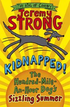 Kidnapped! The Hundred-Mile-an-Hour Dog's Sizzling Summer - Book #7 of the Hundred Mile-An-Hour Dog