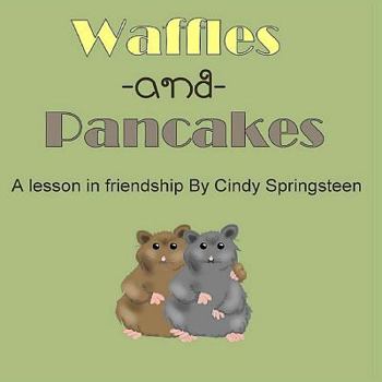 Paperback Waffles and Pancakes: A Lesson In Friendship Book