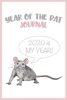 Paperback Year of the Rat Journal: 6" x 9" Chinese Year of the Rat Journal Notebook College Rule Lined - 2020 is My Year Cute Rat - MORE RAT on back! Book