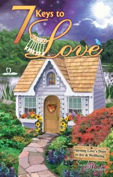 Paperback 7 Keys to Love: Opening Love's Door to Joy & Wellbeing Book