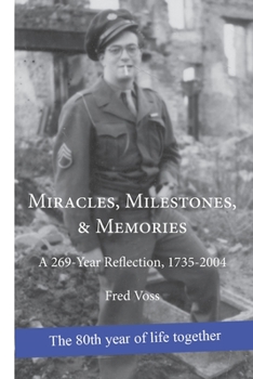 Paperback Miracles, Milestones, & Memories: A 269-Year Reflection, 1735-2004 Book