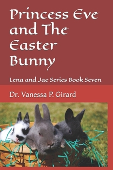 Paperback Princess Eve and The Easter Bunny: Lena and Jae Series Book Seven Book