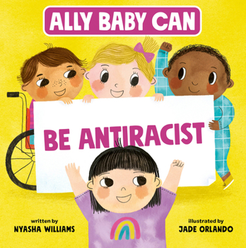 Hardcover Ally Baby Can: Be Antiracist Book