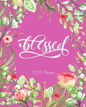 Paperback Blessed: 2020 Planner and Prayer Journal - Pink Floral Cover Book