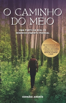 O CAMINHO DO MEIO: Uma partilha real de desenvolvimento pessoal