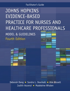 Paperback FACILITATOR GUIDE for Johns Hopkins Evidence-Based Practice for Nurses and Healthcare Professionals, Fourth Edition: Model and Guidelines Book