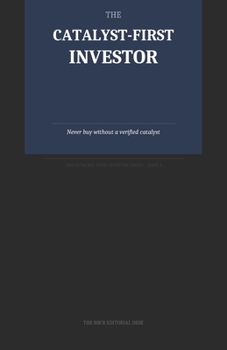 Paperback The Catalyst-First Investor: A Step-by-Step Framework for Finding Verified Stock Catalysts Before the Crowd Book