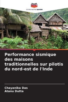 Paperback Performance sismique des maisons traditionnelles sur pilotis du nord-est de l'Inde [French] Book