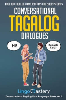 Paperback Conversational Tagalog Dialogues: Over 100 Tagalog Conversations and Short Stories Book