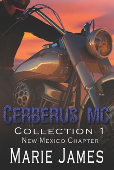 Cerberus MC Collection 1: New Mexico Chapter (Cerberus New Mexico Collection)