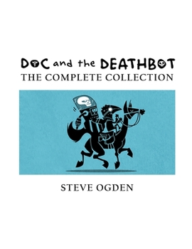 Paperback Doc & the Deathbot: The Complete Collection Book