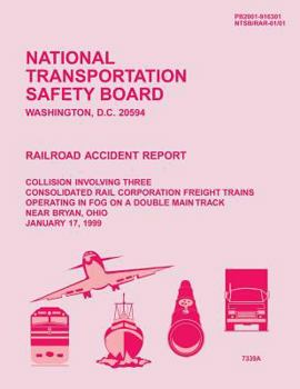 Paperback Railroad Accident Report: Collision Involving Three Consolidated Rail Corporation Freight Trains Operating in Fog On a Double Main Track Near Br Book