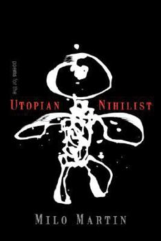 Paperback Poems for the Utopian Nihilist Book