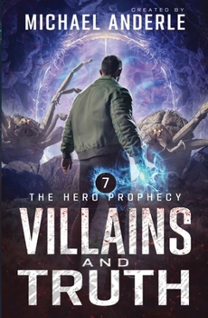 Villains and Truth (The Hero Prophecy) - Book #7 of the Hero Prophecy