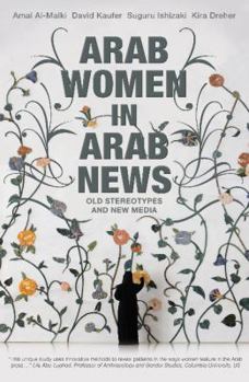 Paperback Arab Women in Arab News: Old Stereotypes and New Media Book