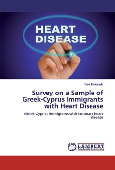 Paperback Survey on a Sample of Greek-Cyprus Immigrants with Heart Disease Book