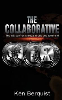 Paperback The Collaborative: The U.S. Confronts Illegal Drugs & Terrorism Book
