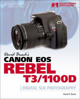Paperback David Busch's Canon EOS Rebel T3/1100D: Guide to Digital SLR Photography Book