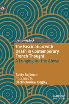 Hardcover The Fascination with Death in Contemporary French Thought: A Longing for the Abyss Book