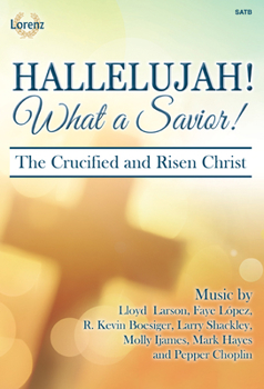 Paperback Hallelujah! What a Savior!: The Crucified and Risen Christ Book