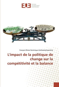 Paperback L'impact de la politique de change sur la compétitivité et la balance [French] Book