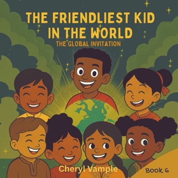 Paperback The Friendliest Kid in the World Book 6: The Global Invitation Book
