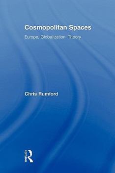 Cosmopolitan Spaces: Europe, Globalization, Theory - Book  of the Routledge Advances in Sociology